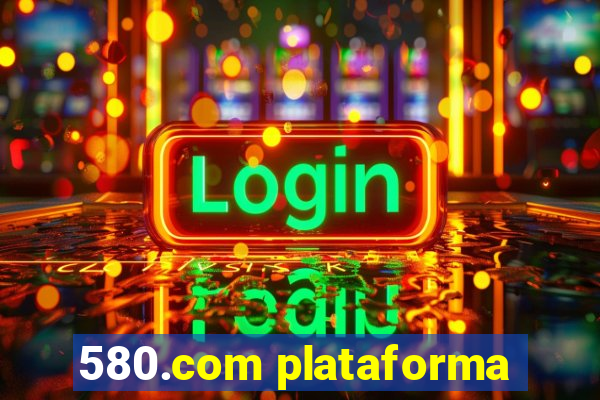 580.com plataforma